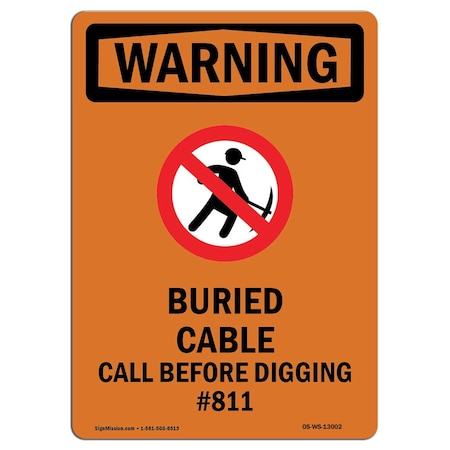 Signmission OSHA WARNING Sign, Buried Cable Call W/ Symbol, 14in X 10in Rigid Plastic, 10" W, 14" L, Portrait OS-WS-P-1014-V-13002
